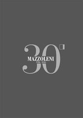 Mazzoleni 1986-2016. 30 anni d’arte. 30 artisti italiani. Ediz. italiana e inglese