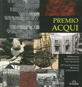 Premio Acqui. 12ª Biennale internazionale per l'incisione. Ediz. illustrata