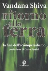 Ritorno alla Terra. La fine dell'ecoimperialismo