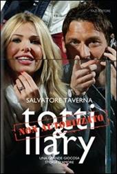 Totti & Ilary. Una grande giocosa storia d'amore