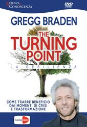The turning point. La resilienza. DVD