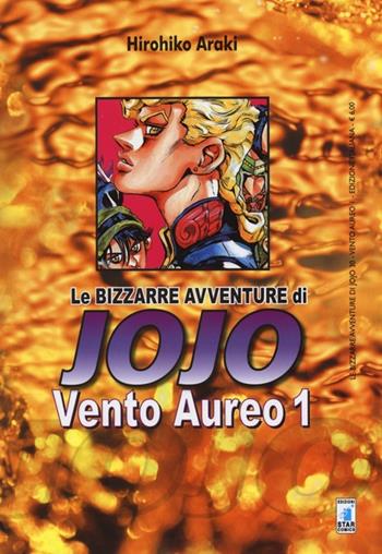 Vento aureo. Le bizzarre avventure di Jojo. Vol. 1 - Hirohiko Araki - Libro Star Comics 2014, Le bizzarre avventure di Jojo | Libraccio.it