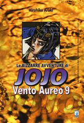 Vento aureo. Le bizzarre avventure di Jojo. Vol. 9