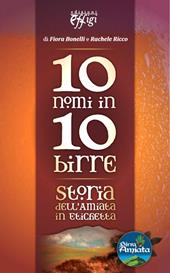 10 nomi in 10 birre. Storia dell'Amiata in etichetta