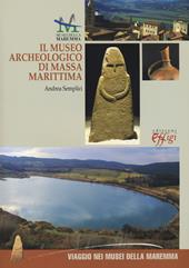 Il museo archeologico di Massa Marittima. Ediz. italiana e inglese