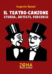 Il teatro-canzone. Storia, artisti, percorsi