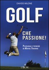 Golf che passione! Psicologia e tecniche di mental training