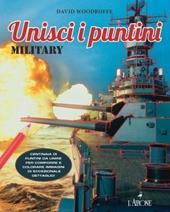 Military. Unisci i puntini. Ediz. illustrata