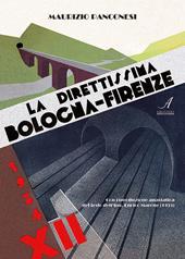 La direttissima Bologna-Firenze. Ediz. limitata