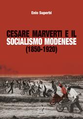 Cesare Marverti e il socialismo modenese (1850-1920)