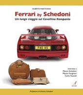 Ferrari by Schedoni. Un lungo viaggio sul Cavallino Rampante