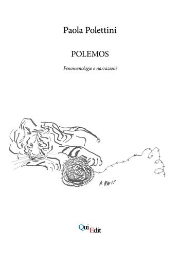 Polemos. Fenomenologie e narrazioni - Paola Polettini - Libro QuiEdit 2020 | Libraccio.it