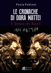 Le cronache di Dora Mattei. I leoni di Kari