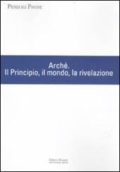 Arché. Il Principio, il mondo, la rivelazione