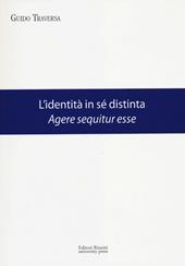 L' identità in sé distinta. Agere sequitur esse