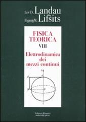 Fisica teorica. Vol. 8: Elettrodinamica dei mezzi continui.