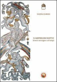 Il misterioso Egitto. Ermete messaggero nel tempo - Michele Barresi - Libro Tipheret 2009, Kether | Libraccio.it