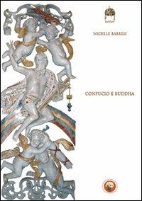 Confucio e Buddha - Michele Barresi - Libro Tipheret 2009, Kether | Libraccio.it