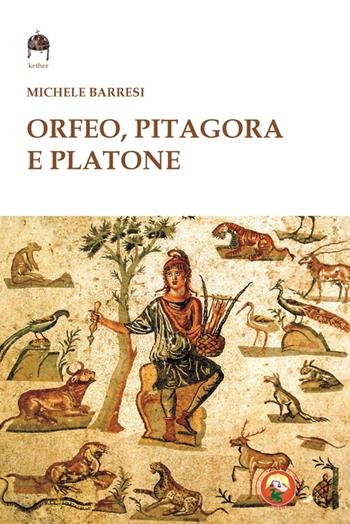 Orfeo, Pitagora e Platone - Michele Barresi - Libro Tipheret 2014, Kether | Libraccio.it