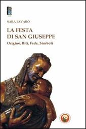 La festa di san Giuseppe. Origine, riti, fede, simboli