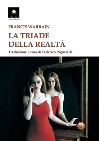 La triade della realtà - Francis Warrain - Libro Tipheret 2020, Punto luce | Libraccio.it