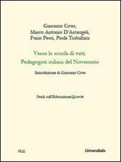 Verso la scuola di tutti. Pedagogisti italiani del Novecento