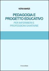 Pedagogia e progetto educativo. Per infermieri e professioni sanitarie