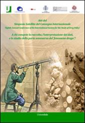 A chi compete la raccolta, l'interpretazione dei dati, e lo studio della parte sommersa del fenomeno droga? Ediz. italiana e inglese