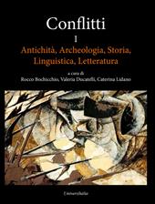 Conflitti. Antichità, archeologia, storia, linguistica, letteratura. Vol. 1