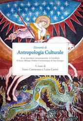 Elementi di antropologia culturale di un fenomeno intramontabile: la Cavalleria. Il Sacro Militare Ordine Costantiniano di San Giorgio