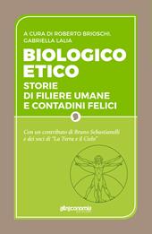 Biologico etico. Storie di filiere umane e contadini felici