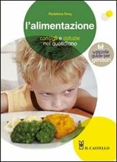 L' alimentazione. Consigli e furbizie nel quotidiano