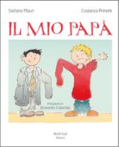 Il mio papà. Ediz. illustrata