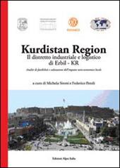 Kurdistan region. Il distretto industriale e logistico di Erbil-Kr. Analisi di fattibilità e valutazione dell'impatto socio-economico locale