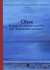 Oltre. Il senso di infinito a partire dal «Sentimento oceanico»