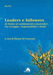 Leaders e followers di fronte ai cambiamenti catastrofici: tra coraggio, responsabilità e limiti