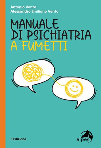 Manuale di psichiatria a fumetti - Alessandro Emiliano Vento, Antonio Vento - Libro Alpes Italia 2022 | Libraccio.it