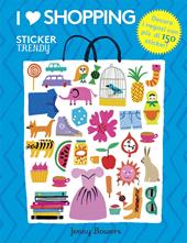 I love shopping. Sticker trendy. Ediz. illustrata