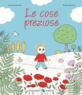 Le cose preziose. Ediz. a colori