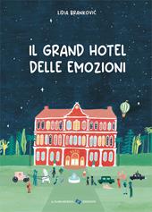 Il grand hotel delle emozioni. Ediz. a colori