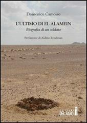 L' ultimo di El Alamein. Biografia di un soldato