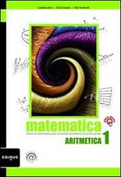 Matematica. Con espansione online. Vol. 1: Aritmetica