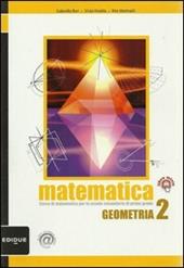 Matematica. Con espansione online. Vol. 2: Geometria