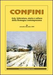 Confini. Arte, letteratura, storia e cultura della Romagna antica e contemporanea. Vol. 36
