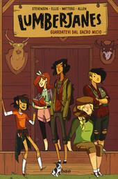 Guardatevi dal sacro micio. Lumberjanes. Vol. 1