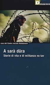 A sarà düra. Storie di vita e di militanza No Tav