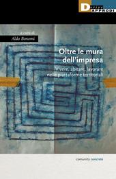 Oltre le mura dell'impresa. Vivere, abitare, lavorare nelle piattaforme territoriali