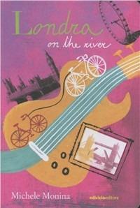 Londra on the river - Michele Monina - Libro Ediciclo 2012, Ciclopolis | Libraccio.it