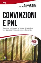 Convinzioni e PNL. Capire e migliorare le forme di pensiero che guidano il nostro comportamento