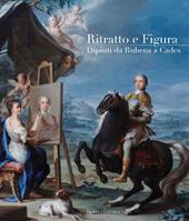 Ritratto e figura. Dipinti da Rubens a Cades